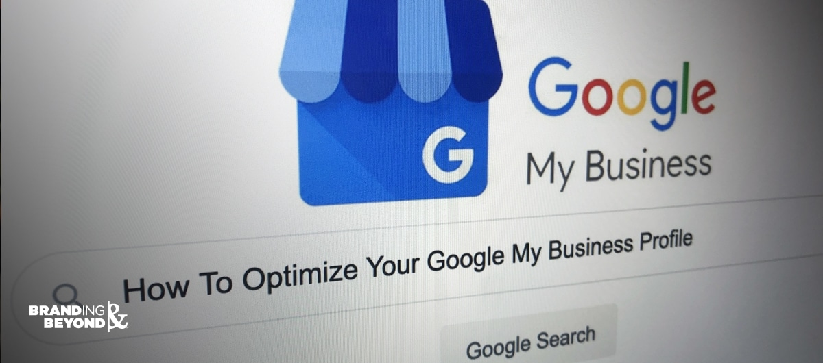 How To Optimize A Google My Business Profile Branding & Beyond