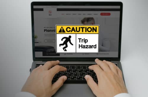 Is Your Website a Trip Hazard for Prospects?